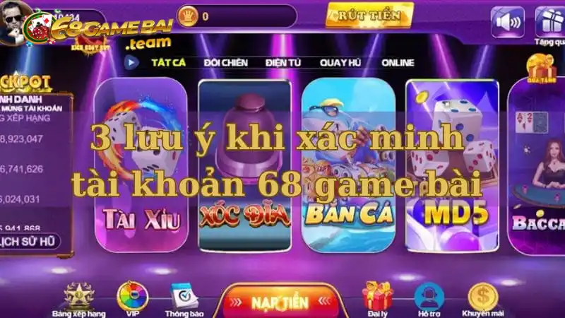 3 lưu ý khi xác minh tài khoản 68 game bài 