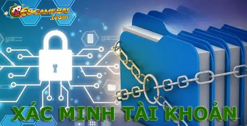 Xác minh tài khoản 68 game bài là điều cần thiết 